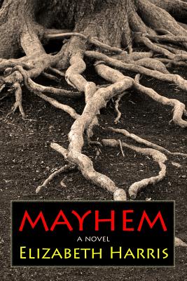 Mayhem: Three Lives of a Woman - Harris, Elizabeth