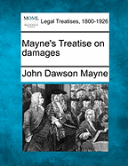 Mayne's Treatise on damages - Mayne, John Dawson