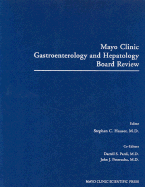 Mayo Clinic Gastroenterology and Hepatology Board Review