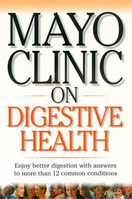 Mayo Clinic on Digestive Healt - King, Valarie, and King, Valerie, and King, John E, M.D (Editor)