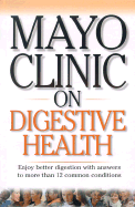 Mayo Clinic on Digestive Health