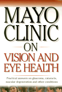 Mayo Clinic on Vision and Eye Health