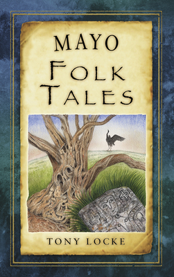 Mayo Folk Tales - Locke, Tony