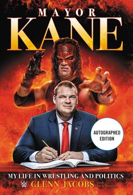 Mayor Kane: My Life in Wrestling and Liberty - Jacobs, Glenn