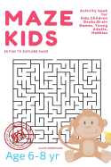 Maze Puzzle for Kids Age 6-8 Years, 50 Fun to Explore Maze: Activity Book for Kids, Children Books, Brain Games, Young Adults, Hobbies