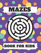 Mazes Book For Kids: Mazes puzzles with solutions, Mazes puzzles for Kids, Perfect For Kids, Puzzles Games