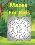Mazes for Kids: Mazes for Children with Animal Coloring Age 3-7: Maze Activity Book 4-6, 6-8 Classified for games, puzzles and problem solving