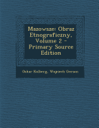 Mazowsze: Obraz Etnograficzny, Volume 2