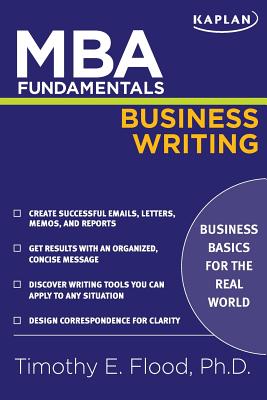 MBA Fundamentals Business Writing - Flood, Timothy E