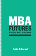 MBA Futures: Managing MBA's in the 1990's
