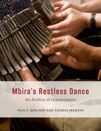 Mbira's Restless Dance: An Archive of Improvisation