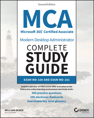 MCA Microsoft 365 Certified Associate Modern Desktop Administrator Complete Study Guide with 900 Practice Test Questions: Exam MD-100 and Exam MD-101 - Panek, William