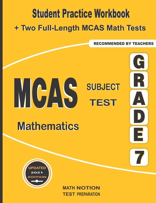 MCAS Subject Test Mathematics Grade 7: Student Practice Workbook + Two Full-Length MCAS Math Tests - Smith, Michael