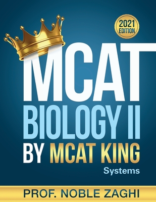 MCAT Biology II by MCAT KING: Systems Biology - Zaghi, Noble