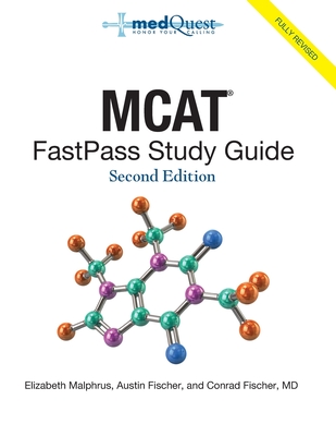 MCAT FastPass Study Guide, 2nd edition - Fischer, Austin, and Fischer MD, Conrad, and Malphrus, Elizabeth