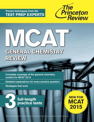 MCAT General Chemistry Review: New for MCAT 2015 - Princeton Review