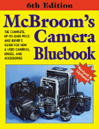 McBroom's Camera Bluebook: The Complete, Up-To-Date Price and Buyer's Guide for New & Used Cameras, Lenses, and Accessories - McBroom, Michael