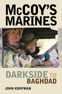 McCoy's Marines: Darkside to Baghdad - Koopman, John