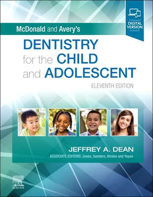 McDonald and Avery's Dentistry for the Child and Adolescent - Dean, Jeffrey A, Dds (Editor)