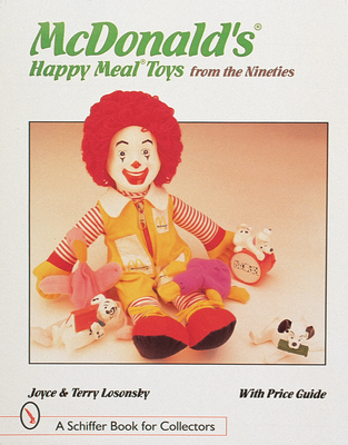 McDonald's(r) Happy Meal(r) Toys from the Nineties - Losonsky