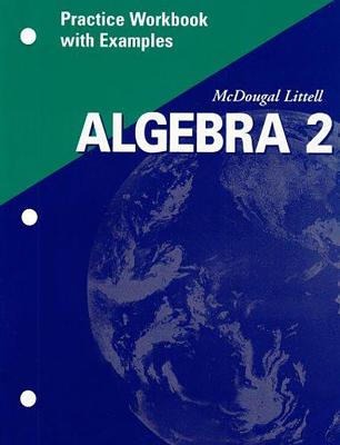 McDougal Littell Algebra 2: Practice Workbook with Examples Se - McDougal Littel (Prepared for publication by)