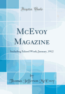 McEvoy Magazine: Including School Work; January, 1912 (Classic Reprint)