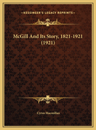 McGill and Its Story, 1821-1921 (1921)
