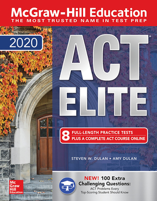 McGraw-Hill Education ACT Elite 2020 - Dulan, Steven W, and Dulan, Amy