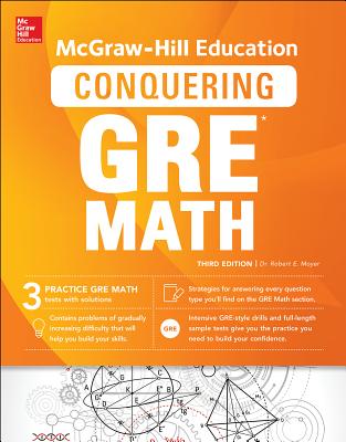 McGraw-Hill Education Conquering GRE Math, Third Edition - Moyer, Robert E