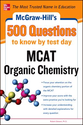 McGraw-Hill's 500 MCAT Organic Chemistry Questions to Know by Test Day - Moore, John, and Langley, Richard