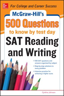 McGraw-Hill's 500 SAT Critical Reading Questions to Know by Test Day - Johnson, Cynthia