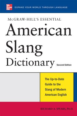 McGraw-Hill's Essential American Slang - Spears, Richard