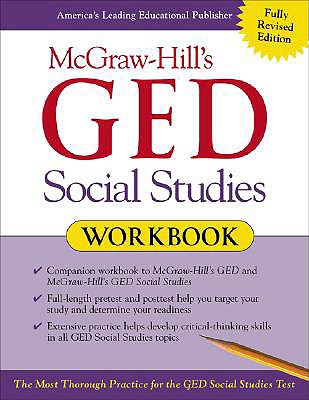 McGraw-Hill's GED Social Studies Workbook: The Most Thorough Practice for the GED Social Studies Test - Tamarkin, Kenneth, and Bayer, Jeri W