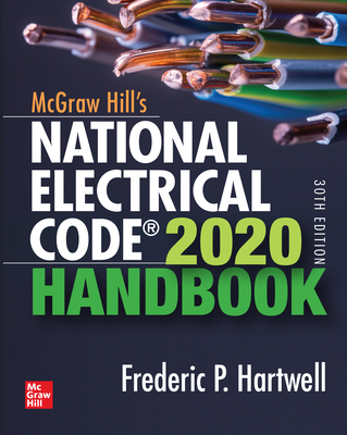 McGraw-Hill's National Electrical Code 2020 Handbook, 30th Edition - Hartwell, Frederic P