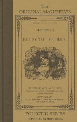 McGuffey's Eclectic Primer - Mott Media (Creator)