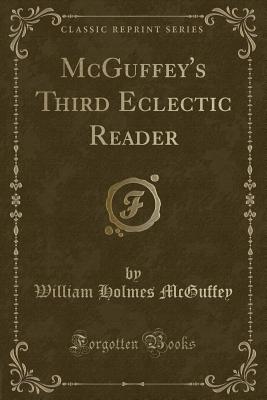 McGuffey's Third Eclectic Reader (Classic Reprint) - McGuffey, William Holmes