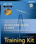 MCITP Self-Paced Training Kit: Exam 70-622: Supporting and Troubleshooting Applications on a Windows Vista Client for Enterprise Support Technicians