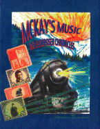 McKay's Music: The Composer Chronicles: George Frederick McKay's Musical Trek Through the Landscape of 20th Century America