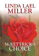 McKettrick's Choice - Miller, Linda Lael