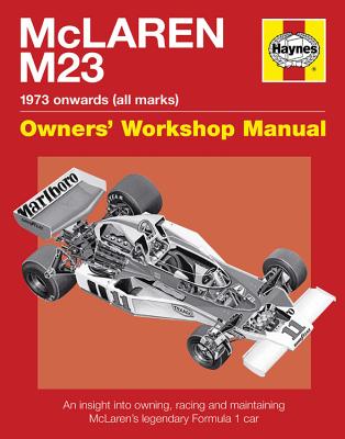 McLaren M23 Manual: An insight into owning, racing and maintaining McLaren's legendary Formula 1 car - Wagstaff, Ian