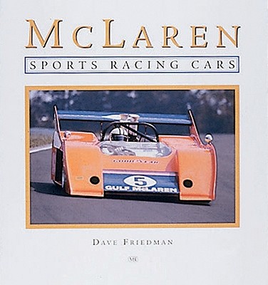 McLaren Sports Racing Cars - Friedman, Dave