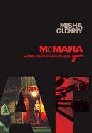 McMafia: Crime Without Frontiers - Glenny, Misha