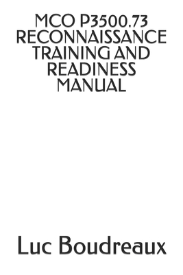 McO P3500.73 Reconnaissance Training and Readiness Manual - Corps, Marine, and Boudreaux, Luc