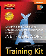 MCPD Self-Paced Training Kit (Exam 70-549): Designing and Developing Enterprise Applications Using the Microsoft .Net Framework - Johnson, Bruce, Professor, and Lanham, Brian C, and Wildermuth, Shawn