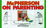 McPherson on Parenting - McPherson, John, Mr.