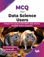 MCQ for Data Science Users: Prepare for success with 5000+ data science multiple-choice questions (English Edition)