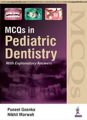 MCQs in Pediatric Dentistry - Goenka, Puneet, and Marwah, Nikhil