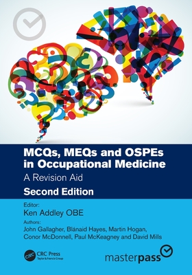 MCQs, MEQs and OSPEs in Occupational Medicine: A Revision Aid - Addley, Ken (Editor)