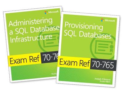 McSa SQL 2016 Database Administration Exam Ref 2-Pack: Exam Refs 70-764 and 70-765 - Isakov, Victor, and Marquardt, Paul, and D'Antoni, Joseph