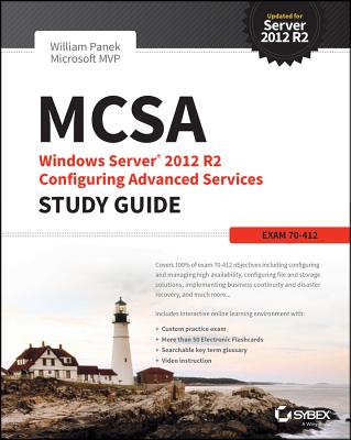 MCSA Windows Server 2012 R2 Configuring Advanced Services Study Guide: Exam 70-412 - Panek, William